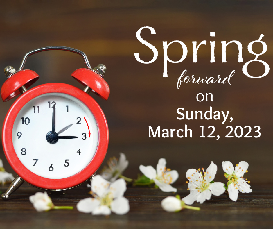 Spring forward on Sunday, March 12, 2023