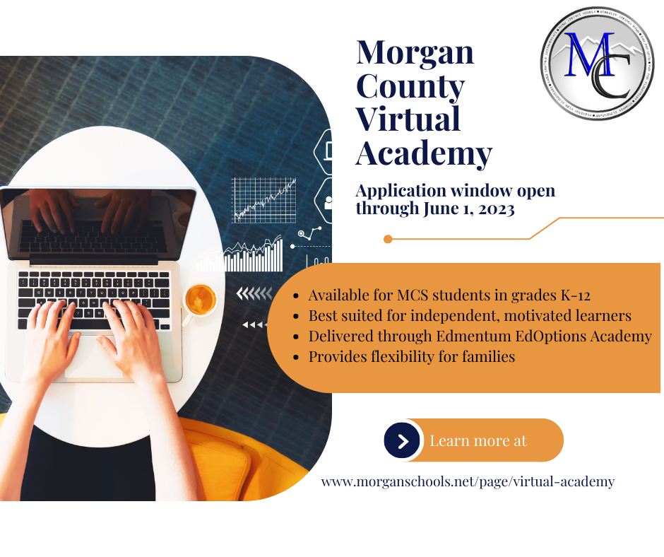 Morgan County Virtual Academy for the 2023-24 School Year. Learn more at: https://www.morganschools.net/page/virtual-academy