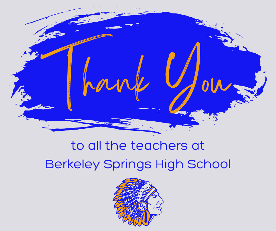 Thank you to all the teachers at Berkeley Springs High School.